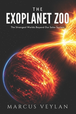 The Exoplanet Zoo: The Strangest Worlds Beyond ... B0GZ6FRQQT Book Cover