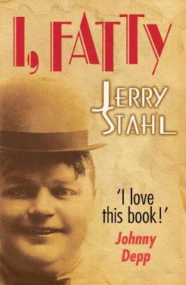 I, Fatty. Jerry Stahl 0749082135 Book Cover