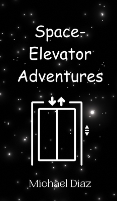 Space-Elevator Adventures 9908013386 Book Cover