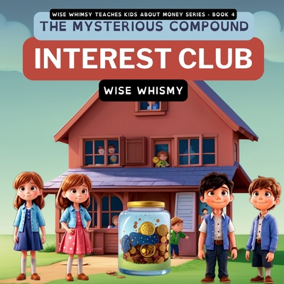 The Mysterious Compound Interest Club 1088191746 Book Cover