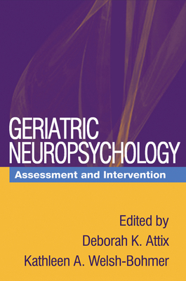 Geriatric Neuropsychology: Assessment and Inter... 1593852266 Book Cover