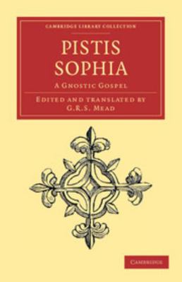 Pistis Sophia: A Gnostic Gospel 1108043410 Book Cover