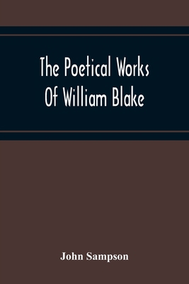 The Poetical Works Of William Blake; A New And ... 9354214533 Book Cover