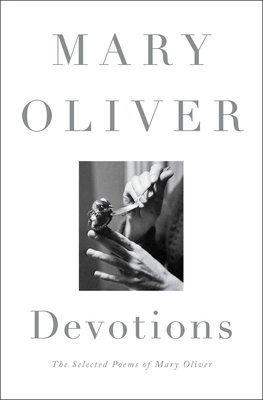 Devotions: The Selected Poems of Mary Oliver 0399563245 Book Cover