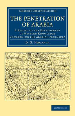 The Penetration of Arabia 110804218X Book Cover