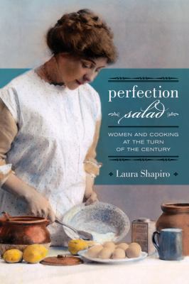 Perfection Salad: Women and Cooking at the Turn... 0520257383 Book Cover