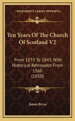 Ten Years of the Church of Scotland V2: From 18... 1165055260 Book Cover