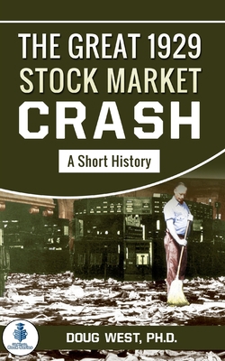 The Great 1929 Stock Market Crash: A Short History B08BW9Y55L Book Cover