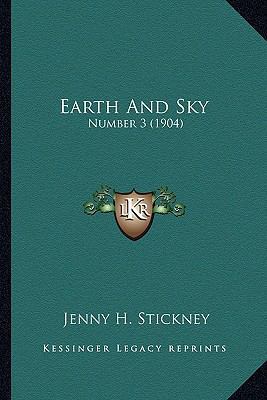 Earth And Sky: Number 3 (1904) 116462668X Book Cover