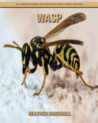 Paperback Wasp: An Amazing Animal Picture Book about Wasp for Kids [Large Print] Book