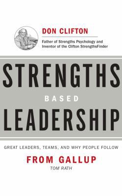 Strengths Based Leadership: Great Leaders, Team... 1531865240 Book Cover