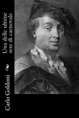 Una delle ultime sere di carnovale [Italian] 1478324163 Book Cover