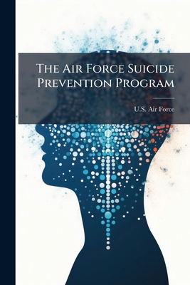 The Air Force Suicide Prevention Program 1296044637 Book Cover