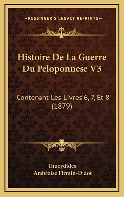 Histoire De La Guerre Du Peloponnese V3: Conten... [French] 1168281857 Book Cover