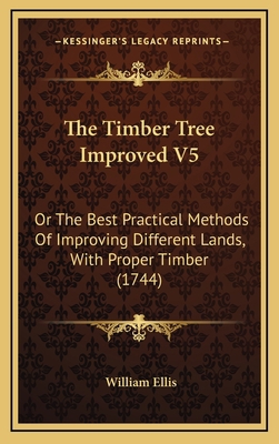 The Timber Tree Improved V5: Or The Best Practi... 1165855577 Book Cover
