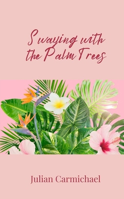 Swaying with the Palm Trees 1805810650 Book Cover