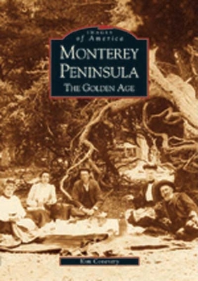Monterey Peninsula: The Golden Age 0738520802 Book Cover
