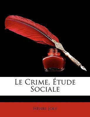 Le Crime, Tude Sociale [French] 1146341180 Book Cover