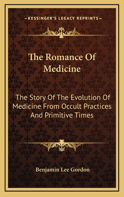 The Romance of Medicine: The Story of the Evolu... 1164515500 Book Cover