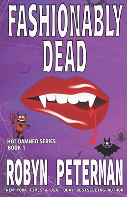 Fashionably Dead: Book One of the Hot Damned Se... 0989496023 Book Cover