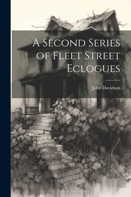 A Second Series of Fleet Street Eclogues 1022082655 Book Cover