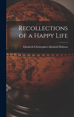 Recollections of a Happy Life 1017077053 Book Cover