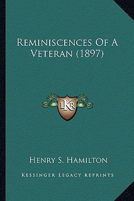 Reminiscences Of A Veteran (1897) 1163968226 Book Cover