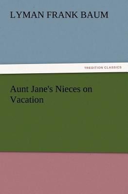 Aunt Jane's Nieces on Vacation 3842424213 Book Cover