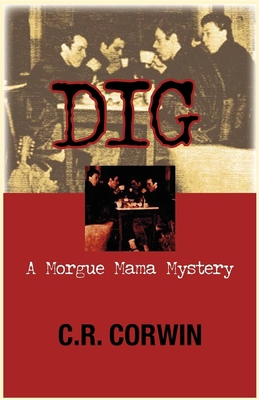 Dig: A Morgue Mama Mystery 1590582039 Book Cover