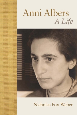 Anni Albers: A Life 0300269374 Book Cover