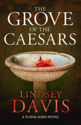 The Grove of the Caesars: Flavia Albia 8 1529374243 Book Cover