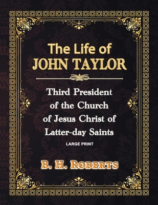 The Life of John Taylor - Large Print: Third Pr... [Large Print] B08VFQZT1F Book Cover