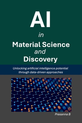 AI in Material Science and Discovery: Unlocking... B0FR2ZH3GX Book Cover