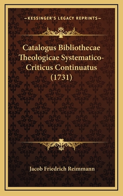 Catalogus Bibliothecae Theologicae Systematico-... [Latin] 1166004309 Book Cover