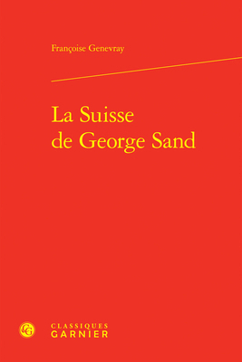 La Suisse de George Sand [French] 2406144666 Book Cover