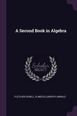 A Second Book in Algebra 137745441X Book Cover