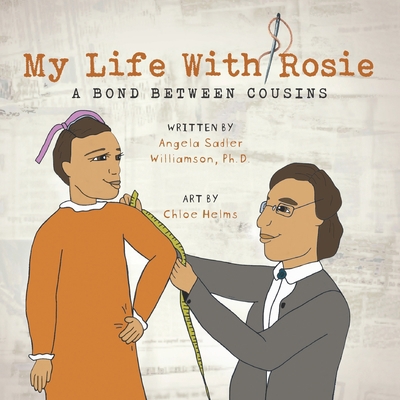 My Life With Rosie: A Bond Between Cousins 1948927012 Book Cover