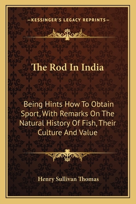 The Rod In India: Being Hints How To Obtain Spo... 1163636088 Book Cover