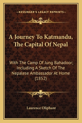 A Journey To Katmandu, The Capital Of Nepal: Wi... 1164533932 Book Cover