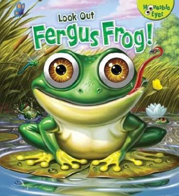 Look Out Fergus Frog! 1741856728 Book Cover