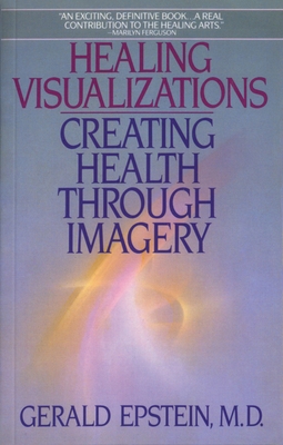 Healing Visualizations: Creating Health Through... B007CK0NX0 Book Cover