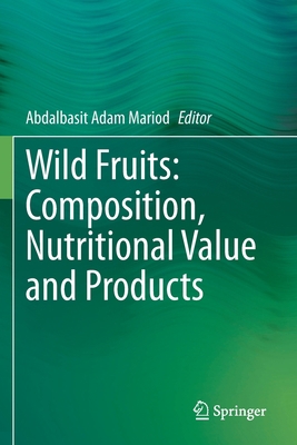 Wild Fruits: Composition, Nutritional Value and... 3030318877 Book Cover