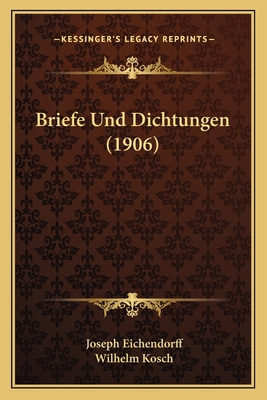 Briefe Und Dichtungen (1906) [German] 1167465954 Book Cover