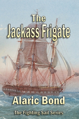 The Jackass Frigate 1943404534 Book Cover