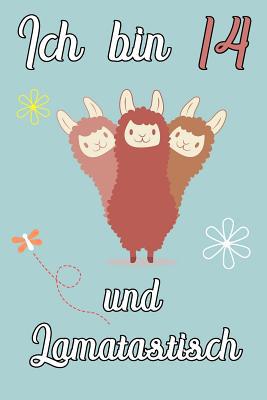 Ich bin 14 und Lamatastisch: 3fach Lama Schreib... [German] 1079278974 Book Cover