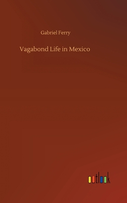 Vagabond Life in Mexico 3752401257 Book Cover