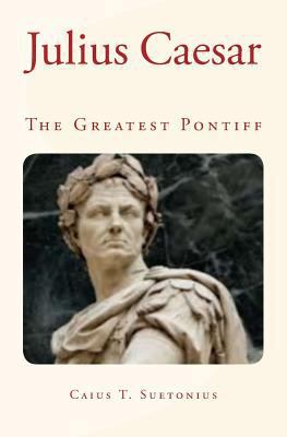 Julius Caesar: The Greatest Pontiff 1530676797 Book Cover