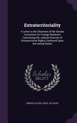 Extraterritoriality: A Letter to the Chairman o... 1358234744 Book Cover