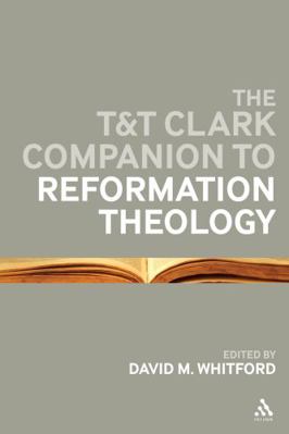 T&T Clark Companion to Reformation Theology 0567033600 Book Cover