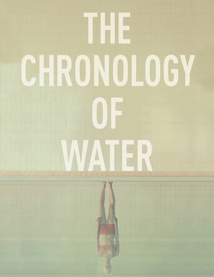 The Chronology of Water: Screenplay B0GG7JRFG7 Book Cover